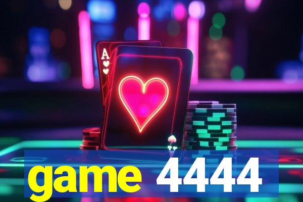 game 4444
